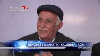 preview picture of video 'DENGBEJ SELAHATTİN || KALENDER || AĞRI || DERDE DILA'