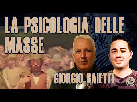 LA PSICOLOGIA DELLE MASSE con GIORGIO BAIETTI
