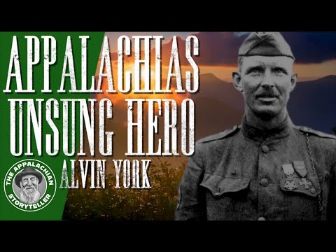 Appalachias Unsung Hero: The Alvin York Story