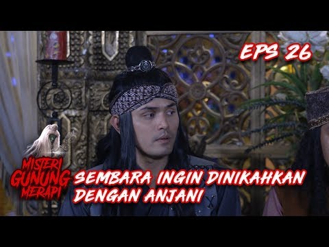 Tak Disangka, Sembara Ingin Dinikahkan Dengan Anjani - Misteri Gunung Merapi Eps 26