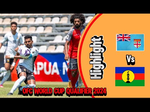 Fiji Vs New Caledonia OFC world Cup Qualifier 2024