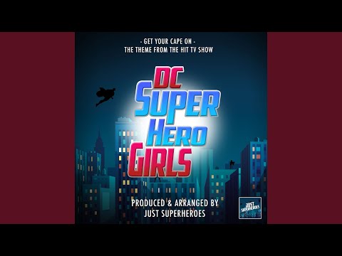 Get Your Cape On (From "DC Super Hero Girls")