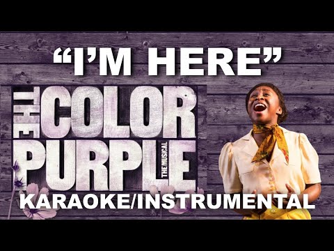 "I'm Here" - The Color Purple (OLD VERSION - see description for new version) (Karaoke/Instrumental)