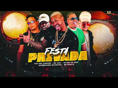 FESTA PRIVADA - GELADO NO BEAT,EO PIPI,ARTHURZINHO BATEDEIRA FEAT MC RKOSTTA MC SACI