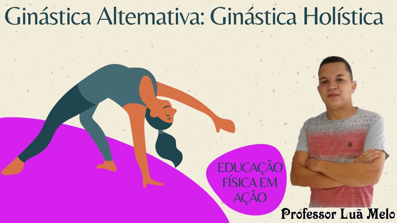 GINÁSTICA ALTERNATIVA: GINÁSTICA HOLÍSTICA