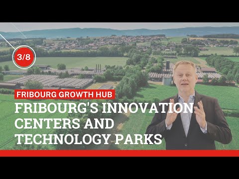 Innovation Centers and Technology Parks (Fribourg Growth Hub - 3/8)