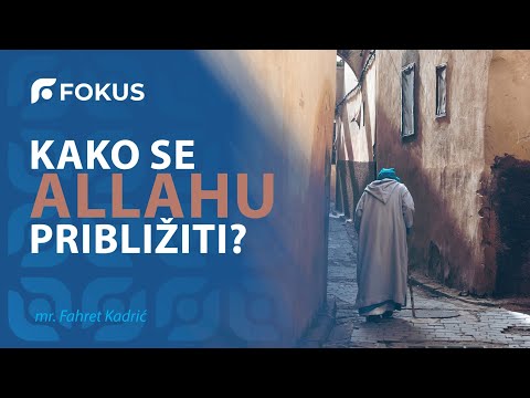 Trenuci Fokusa - Kako se Allahu približiti?