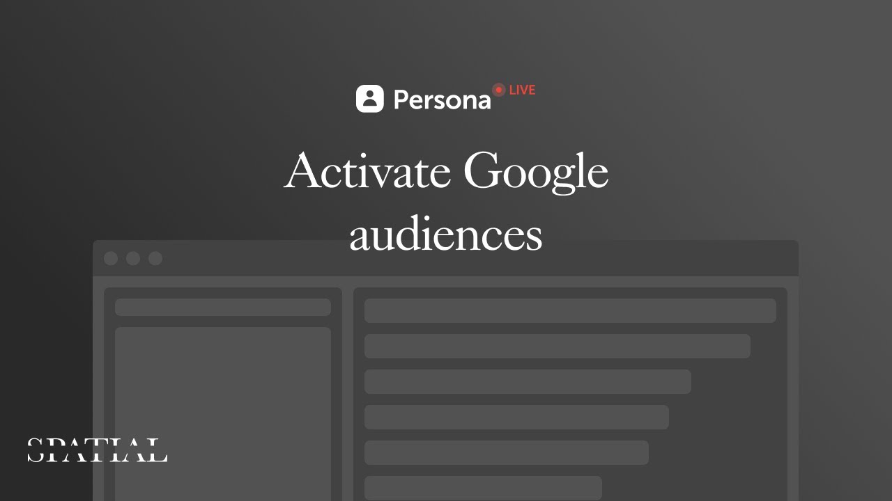 Activate Google audiences – PersonaLive 101