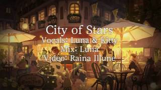 【Luna x Kitty】City Of Stars - La La Land (Cover)