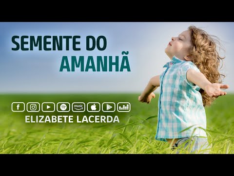 Lar, Semente Do Amanhã - Músicas Espíritas