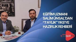 MİLLİYET AKADEMİ - Eğitim Uzmanı Salim Ünsal'dan 7 Aylık YKS Hazırlık Rehberi