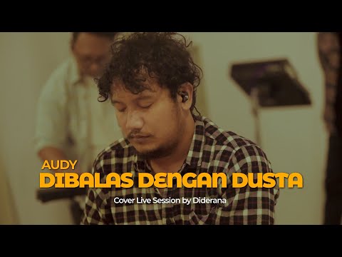 DIDERANA - DIBALAS DENGAN DUSTA (Audy Cover) Live Session | Light of Afternoon