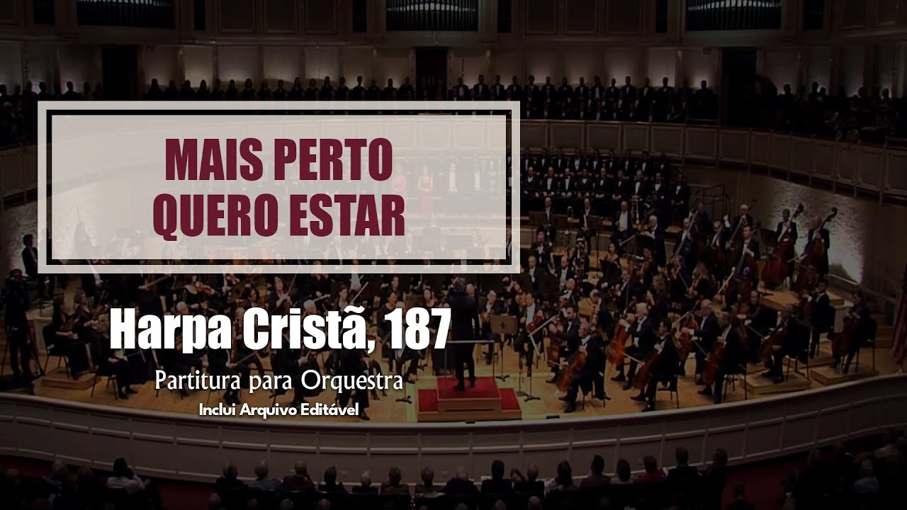 Mais Perto Quero Estar - Harpa Cristã, 187