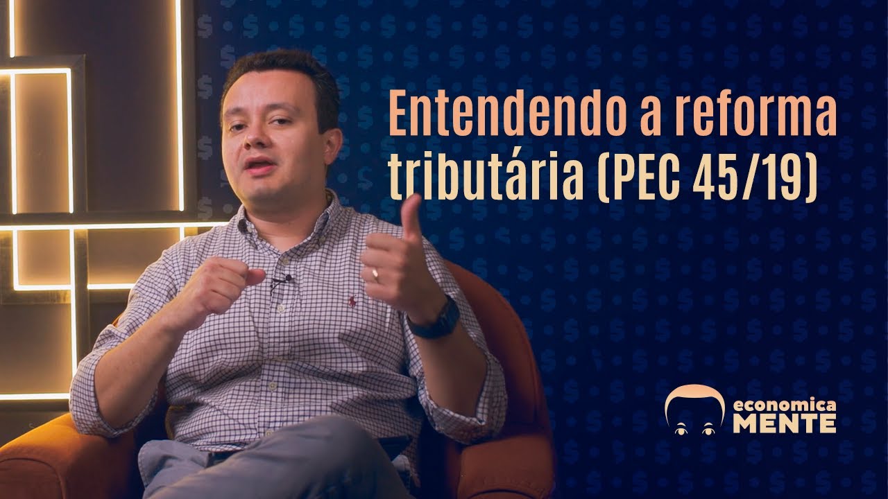Entendendo a reforma tributaria (PEC 45/19)