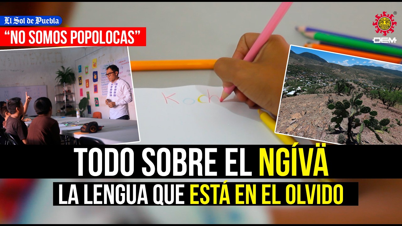 NGÍVÄ: la LENGUA que se HABLA en las MONTAÑAS de Puebla