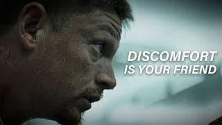DISCOMFORT IS YOUR FRIEND - Motivational Video