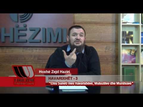 HAVARIXHËT- 3 Ehlu Suneti mes Havarixhëve, Mutezilive dhe Murgjiave - Hoxhë Zejd Haziri