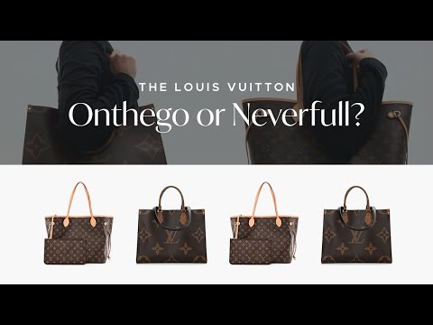 The Louis Vuitton Onthego or Neverfull? | FASHIONPHILE Style Guide
