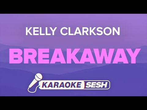 Kelly Clarkson - Breakaway (Karaoke)