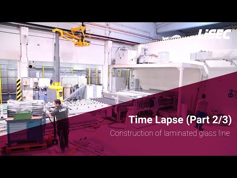 Time lapse / Construction of LiSEC laminated glass line (inlet) at Glass Forum (Part 2/3)