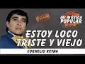 Estoy Loco Triste y Viejo - Cornelio Reyna - Con Letra (Video Lyric)