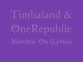Timbaland & OneRepublic - Marchin' On (lyrics) HQ