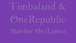 Timbaland &amp; OneRepublic - Marchin&#39; On (lyrics) HQ