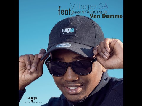 Villager SA feat Bayor 97 & CK The DJ - Van Damme