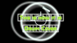 Twarres This is how it is- drum cover
