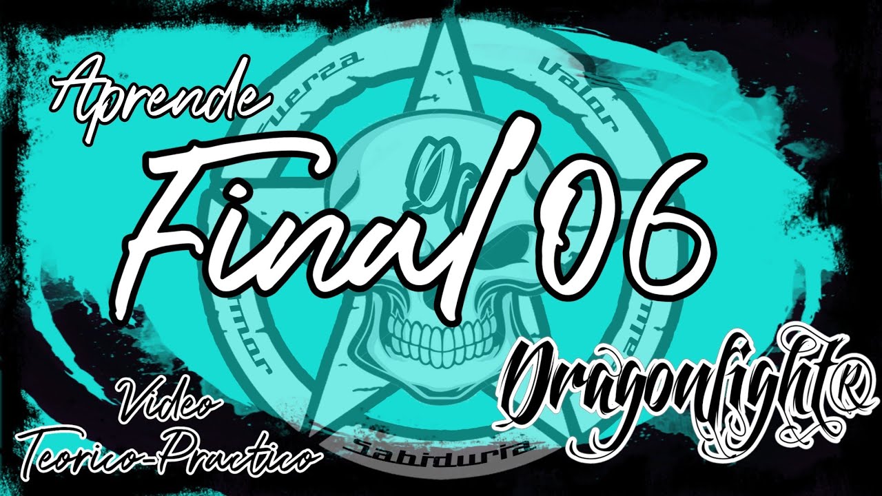 DRAGONFIGHT FINAL 06 COMPLETO VIDEO TEORICO PRÁCTICO