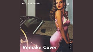You&#39;re The One That I Want - Remake Cover
