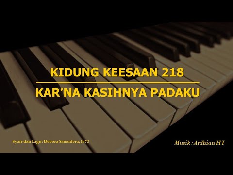 KK 218 - Kar'na Kasih-Nya Padaku || KJ 178 - Kar'na Kasih-Nya Padaku