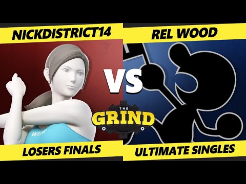 The Grind 229 Losers Finals - NickDistrict14 (Wii Fit) Vs. Rel Wood (Game & Watch) Smash Ultimate