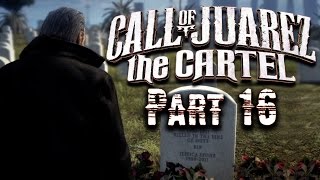 Call of Juarez: The Cartel Gameplay Walkthrough | Part 16 | Chapter 15 | (60FPS PC)