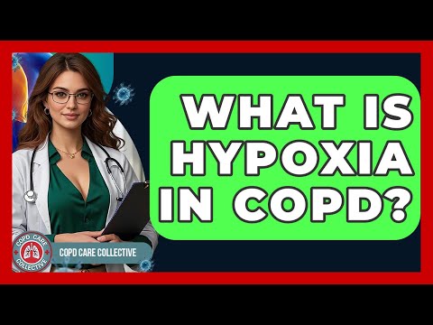 What Is Hypoxia In COPD? - COPD Care Collective