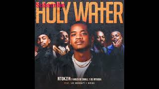 Download lagu Holy Water (feat. LeeMcKrazy & Nvch) Ntokzin, Kabza De Small & De Mthuda  mp3