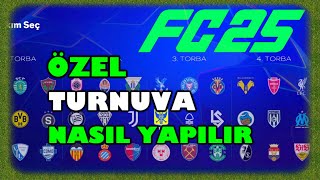 EA FC 25 özel turnuva nasıl oluşturulur nasıl başlar turnuvaya takım e
