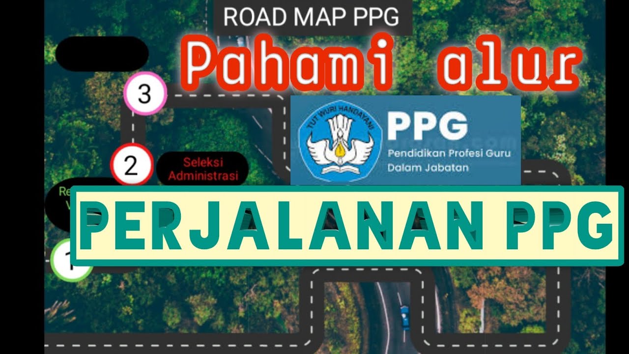 Perjalanan PPG Road Map PPG Daljab 2023 yang harus dipahami oleh calon peserta #ppg