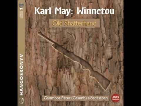 Karl May: Winnetou 1. - Old Shatterhand (A zöldfülű) Galambos Péter (Galamb) előadásában