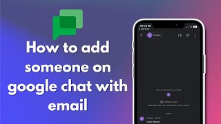 How to add someone on google chat with email 2024