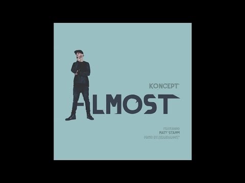 Koncept - Almost (feat Matt Stamm)