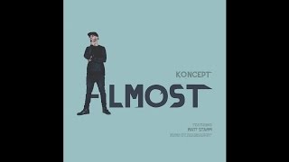 Koncept - Almost (feat Matt Stamm)