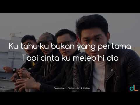 download lagu mp3 mp4 Lirik Seventeen Salam Untuk Hatimu, download lagu Lirik Seventeen Salam Untuk Hatimu gratis, unduh video klip Lirik Seventeen Salam Untuk Hatimu