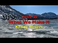 Love Is What We Make It - Kenny Rogers | Lyrics