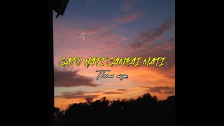 Download lagu status wa satu hati sampai mati - Thomas Arya mp3