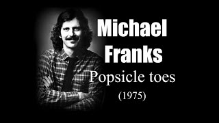Michael Franks – Popsicle toes  (1975)
