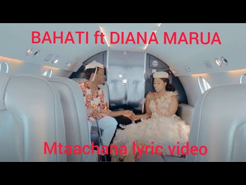 Bahati Ft Diana Marua - Mtaachana tu(Lyrics)