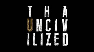 Tha Uncivilized - One Love (A Million Babies)