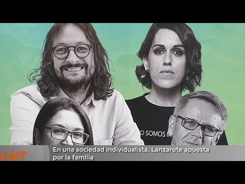 En una sociedad individualista, Lanzarote apuesta por la familia