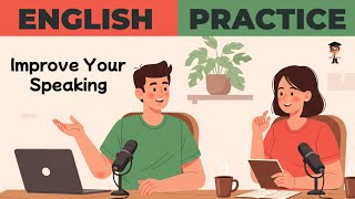 Easy English Conversation for Daily Life | Improve Your Speaking | English Podcast for Beginners